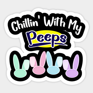 Chillin With My Peeps Sticker